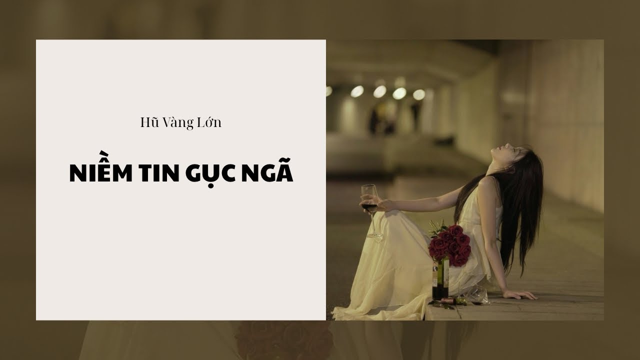 [Audio] NIỀM TIN GỤC NGÃ ~ Hũ Vàng Lớn 