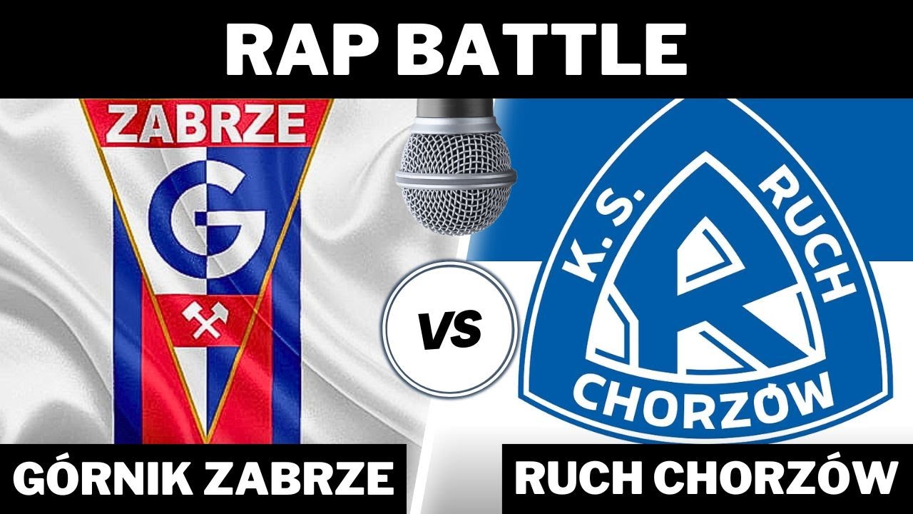 RAP BATTLE - GÓRNIK ZABRZE VS RUCH CHORZÓW