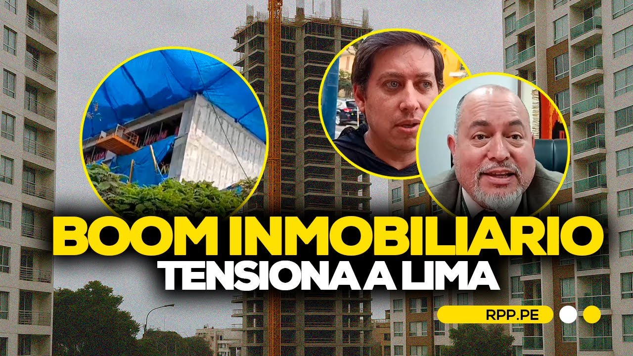 El boom inmobiliario en Lima: ¿Solución o problema? #ECONOMIAXTODOS