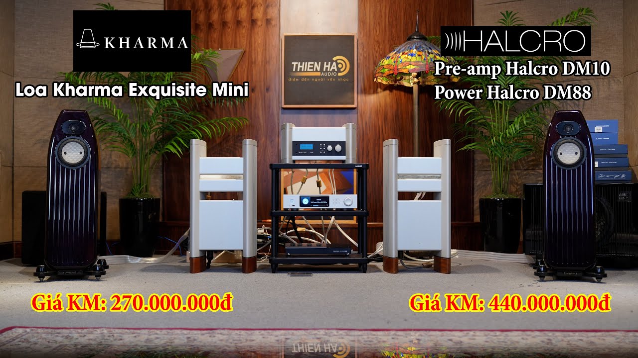 Loa Kharma Exquisite Mini + Pre-amp Halcro DM10 + Power Halcro DM88 - Chất Âm Quá Đỉnh Với Giá KM