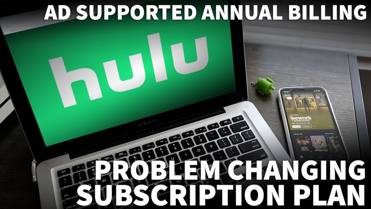 Change Hulu Plan and Refunds - Can't Change Hulu Annual Plan from Ad Supported to Ad Free