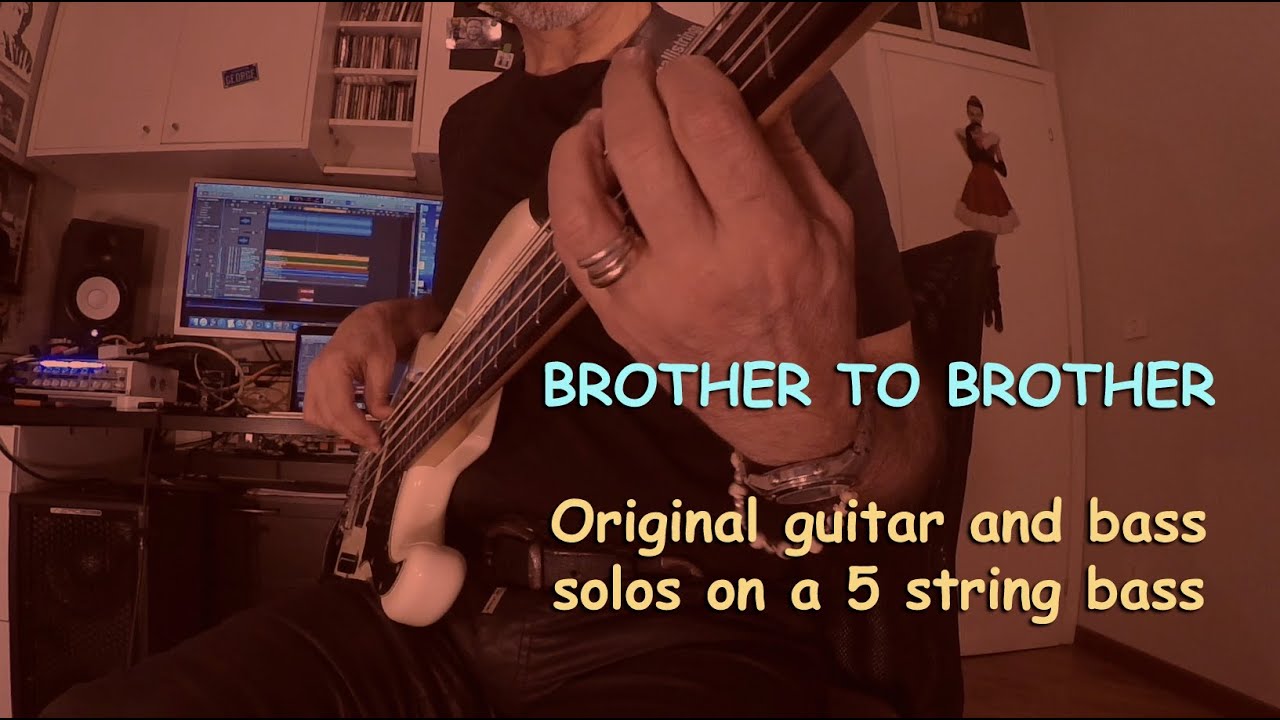 BROTHER TO BROTHER (original solos on bass)