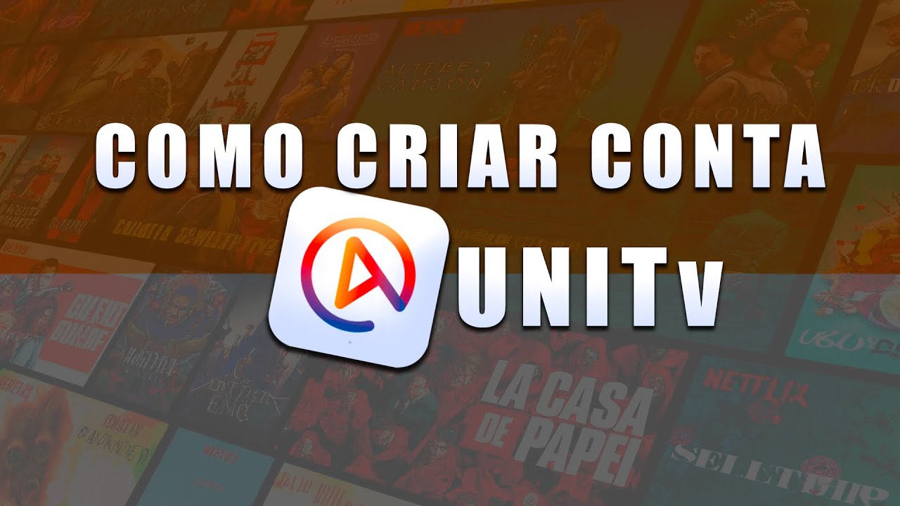 COMO CRIAR CONTA UNITV?