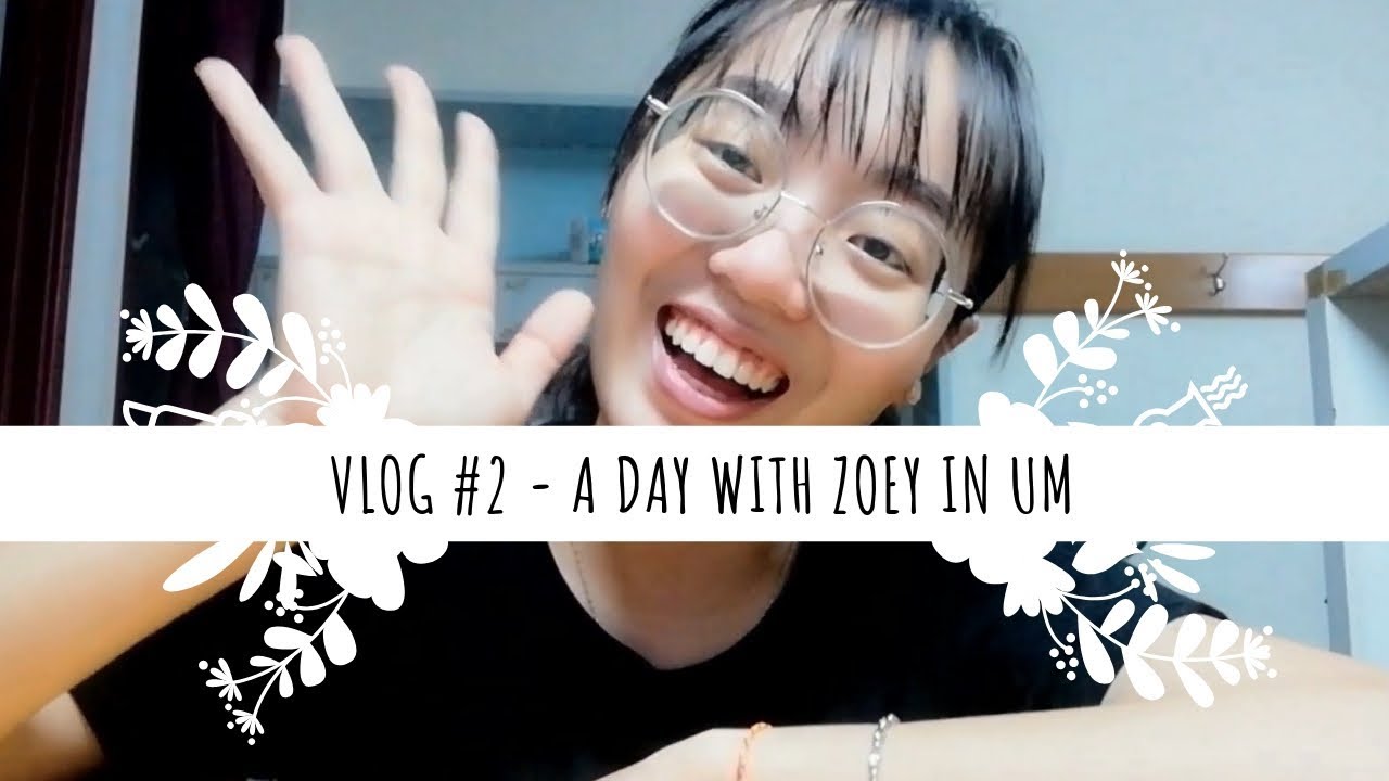 Vlog #2 - 我在马大的日常 ⭐️ A day with Zoey in University of Malaya