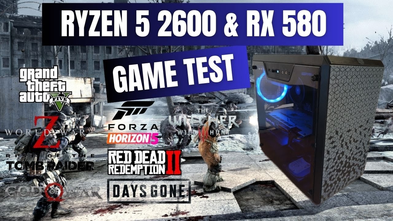 Ryzen 5 2600 & Rx 580 Game Test & Benchmarks