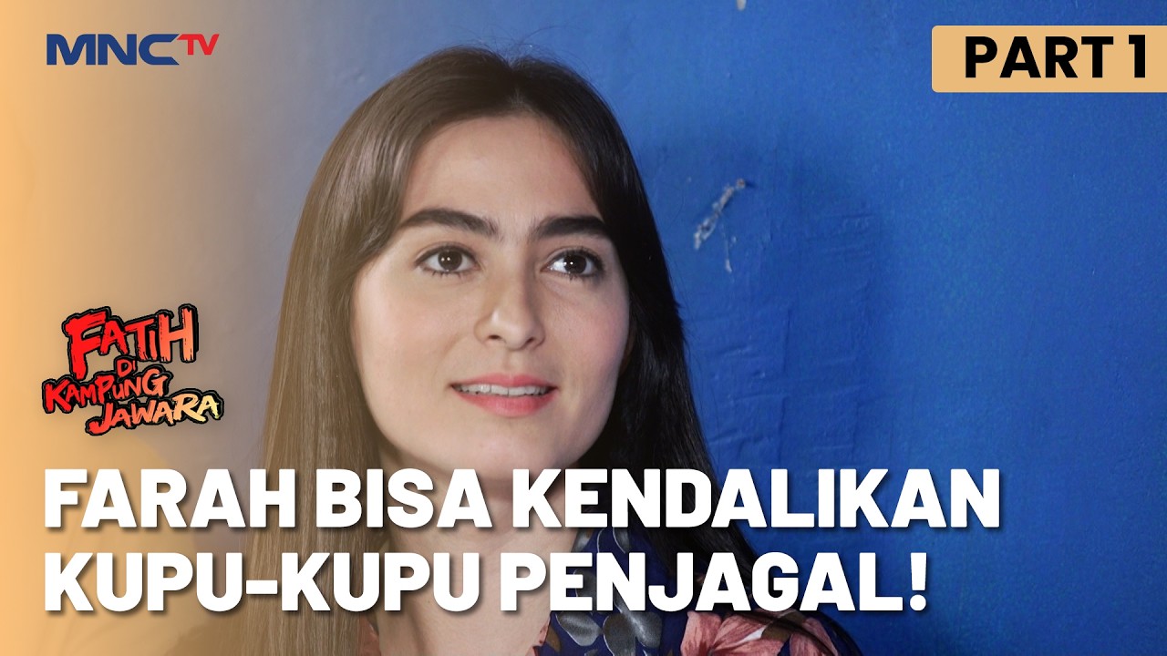 Farah Bisa Kendalikan Kupu-Kupu Penjagal! | FATIH DI KAMPUNG JAWARA | EPS. 173  | EPS 1/5