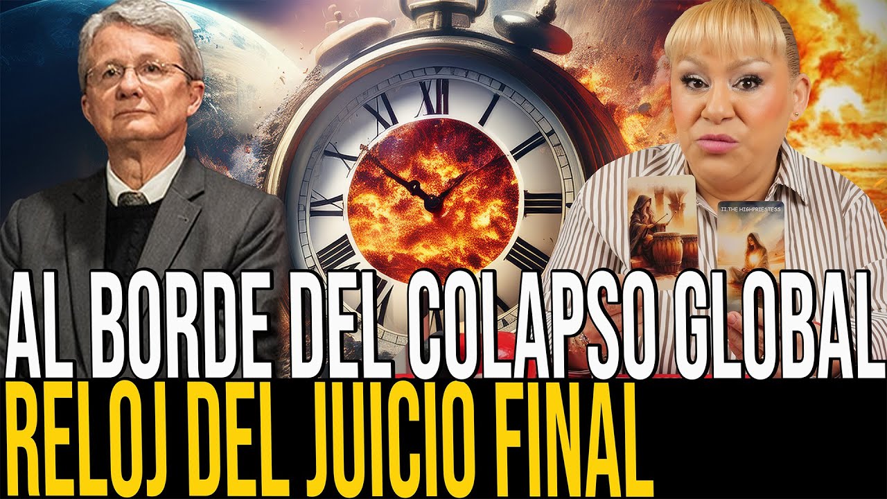 COLAPSO GLOBAL MÁS CERCA DEL FIN DEL MUNDO EL RELOJ DEL JUICIO FINAL