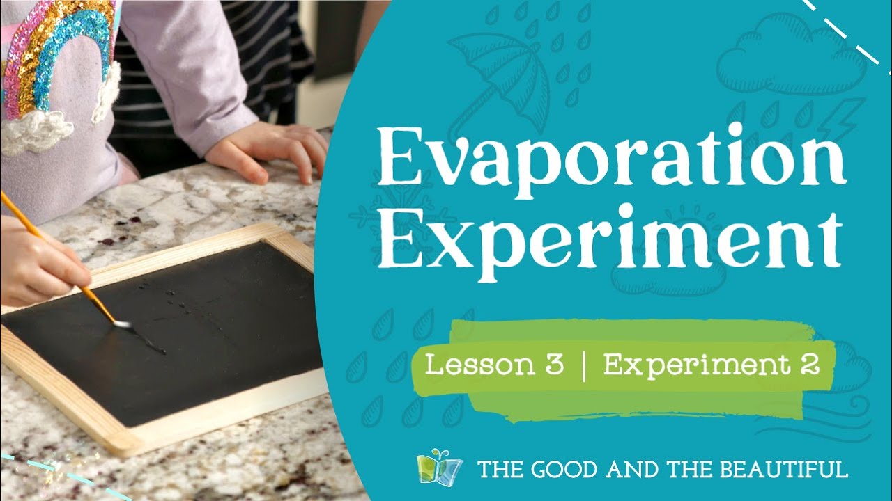 Evaporation Experiment | Water and Our World | The Good and the Beautiful