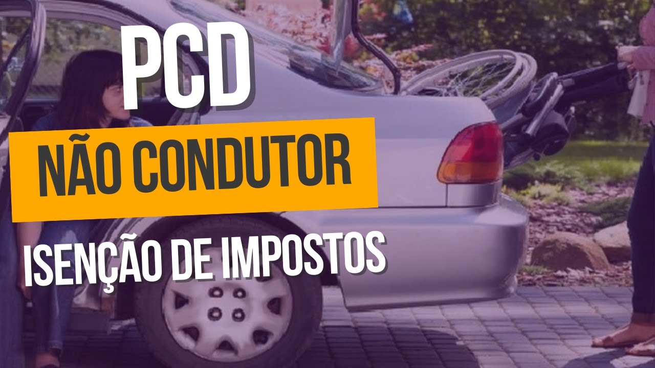 PCD N&Atilde;O CONDUTORA: DICAS PARA ISEN&Ccedil;&Atilde;O DE IMPOSTOS PARA COMPRA DE CARRO