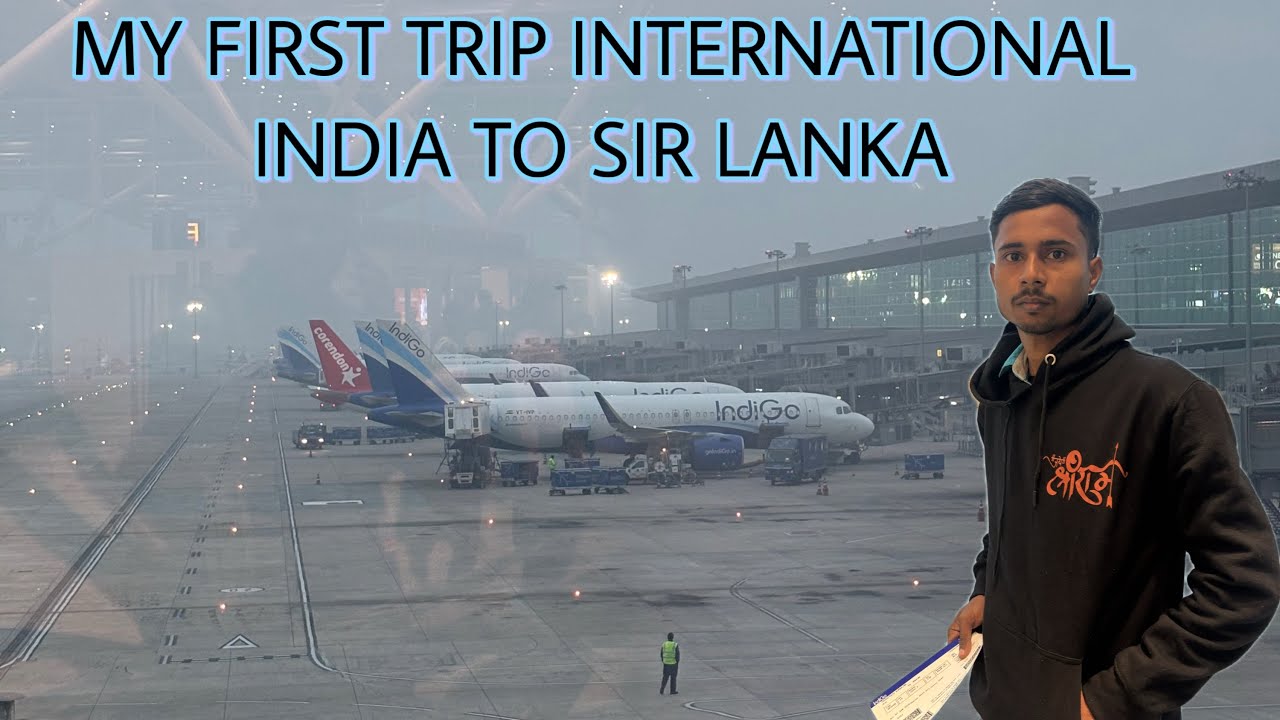 My First Trip International India To Sir Lanka ✈️