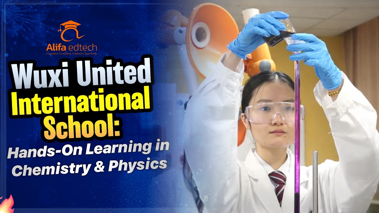 Wuxi United International School (WUIS): Praktyczna nauka chemii i fizyki