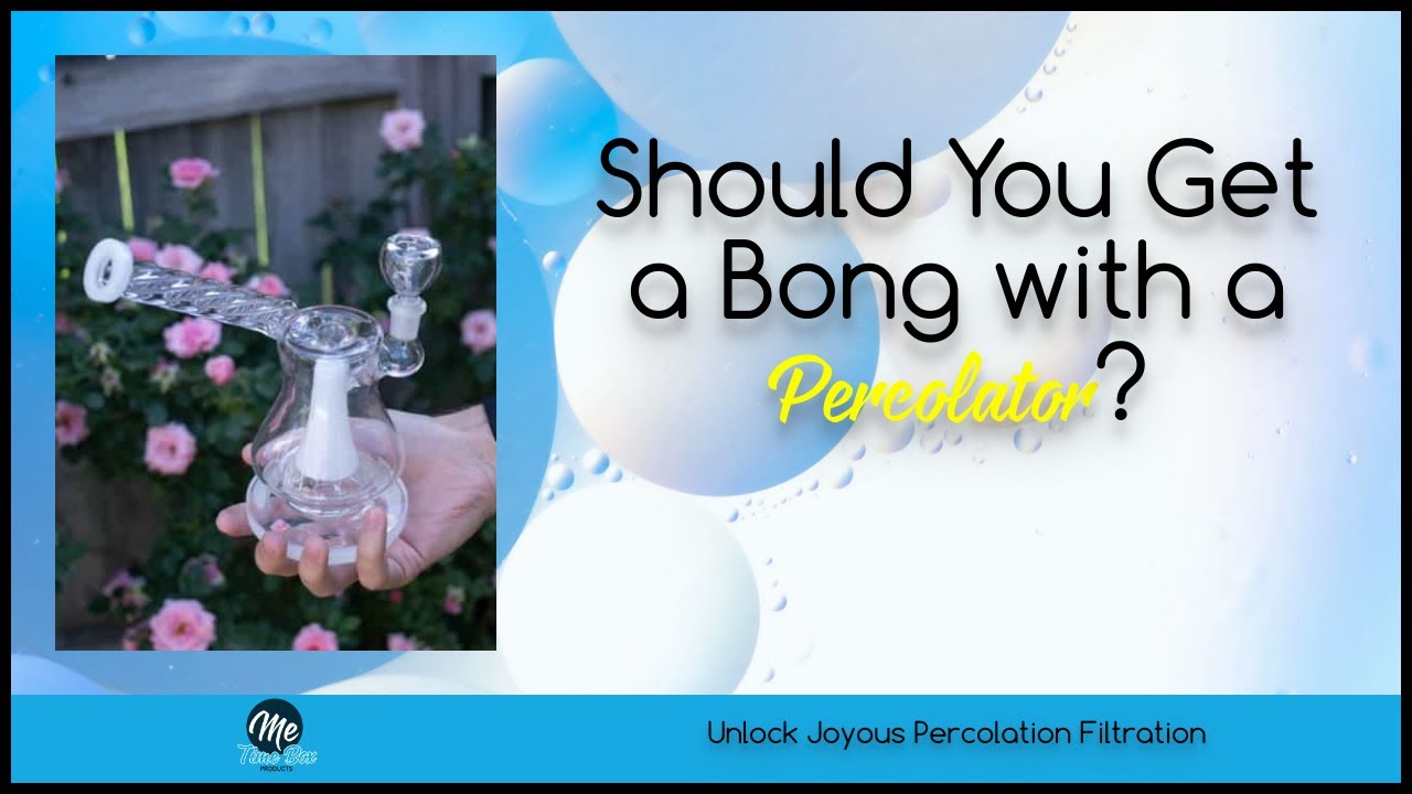 What is a Percolator in a Bong? How does it Improve my Sesh?