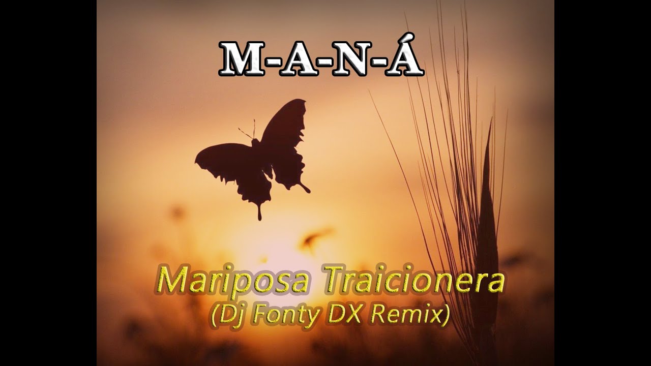 Maná - Mariposa Traicionera (Dj Fonty Deluxe Remix)