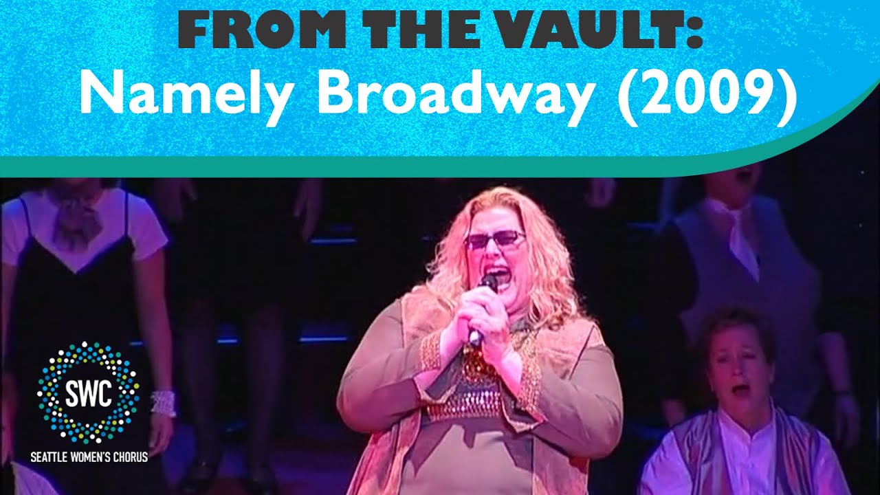 Namely Broadway (2009) | Seattle Women's Chorus