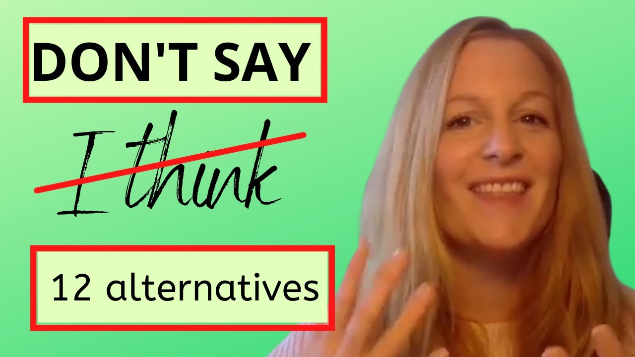 DIFFERENT WAYS TO SAY 'I THINK' | Avoid saying 'I think' | 'I think' alternatives | English lesson
