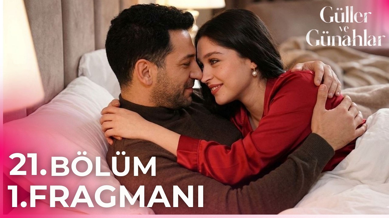 Güller Ve Günahlar 21.Bölüm 1.Fragmanı