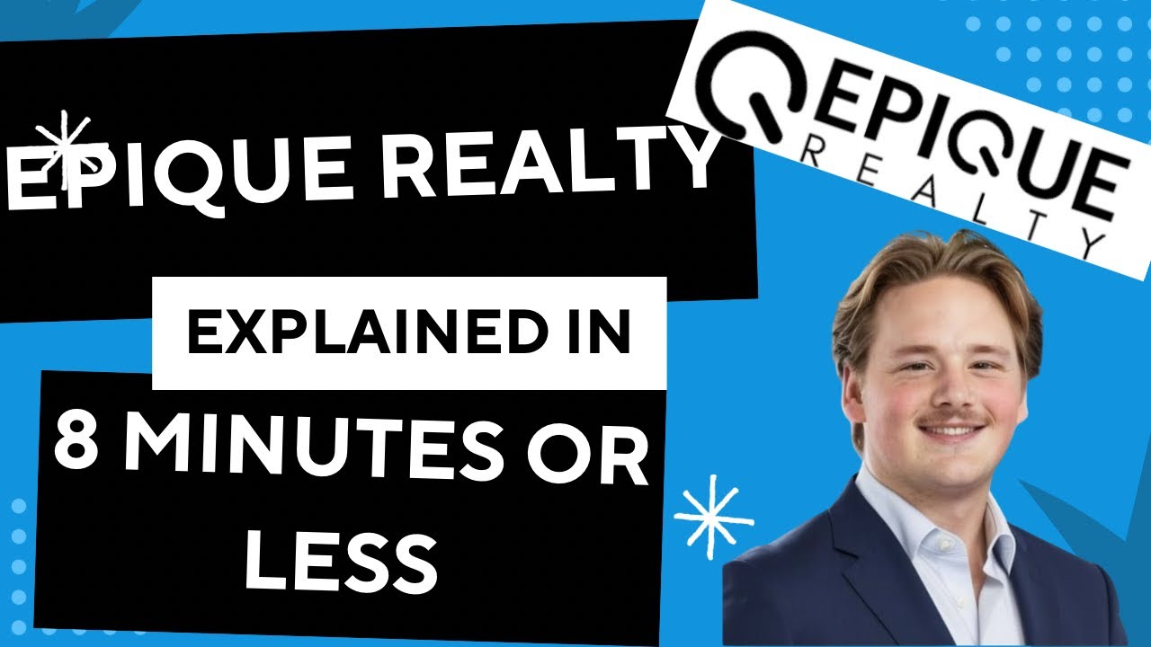 Epique Realty Explained in 8 minutes or Less!