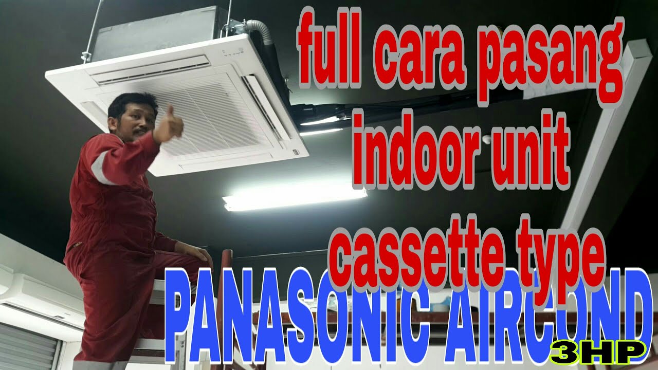 HOW TO INSTALL THE CASSETTE TYPE PANASONIC AIR CONDITIONER