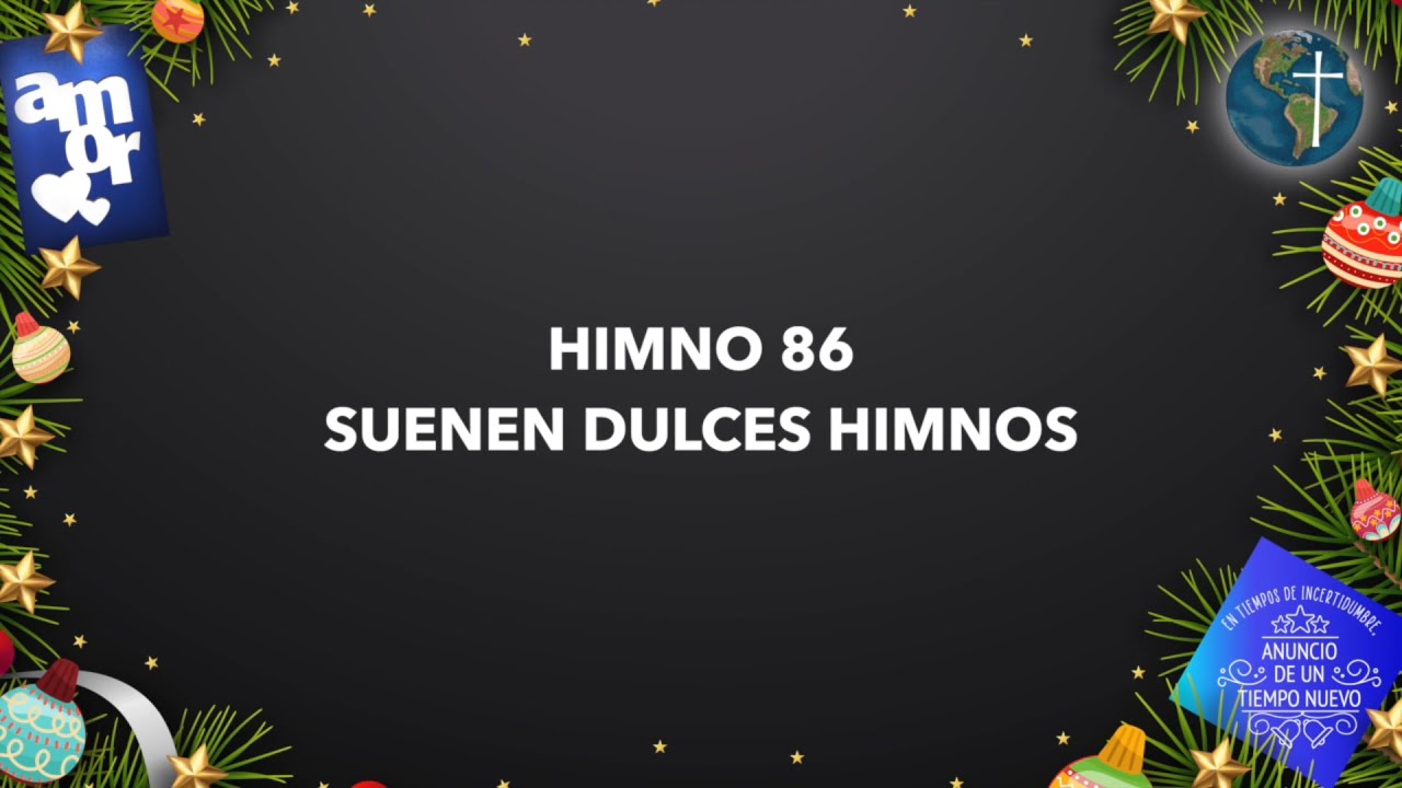 HIMNO 86: SUENEN DULCES HIMNOS