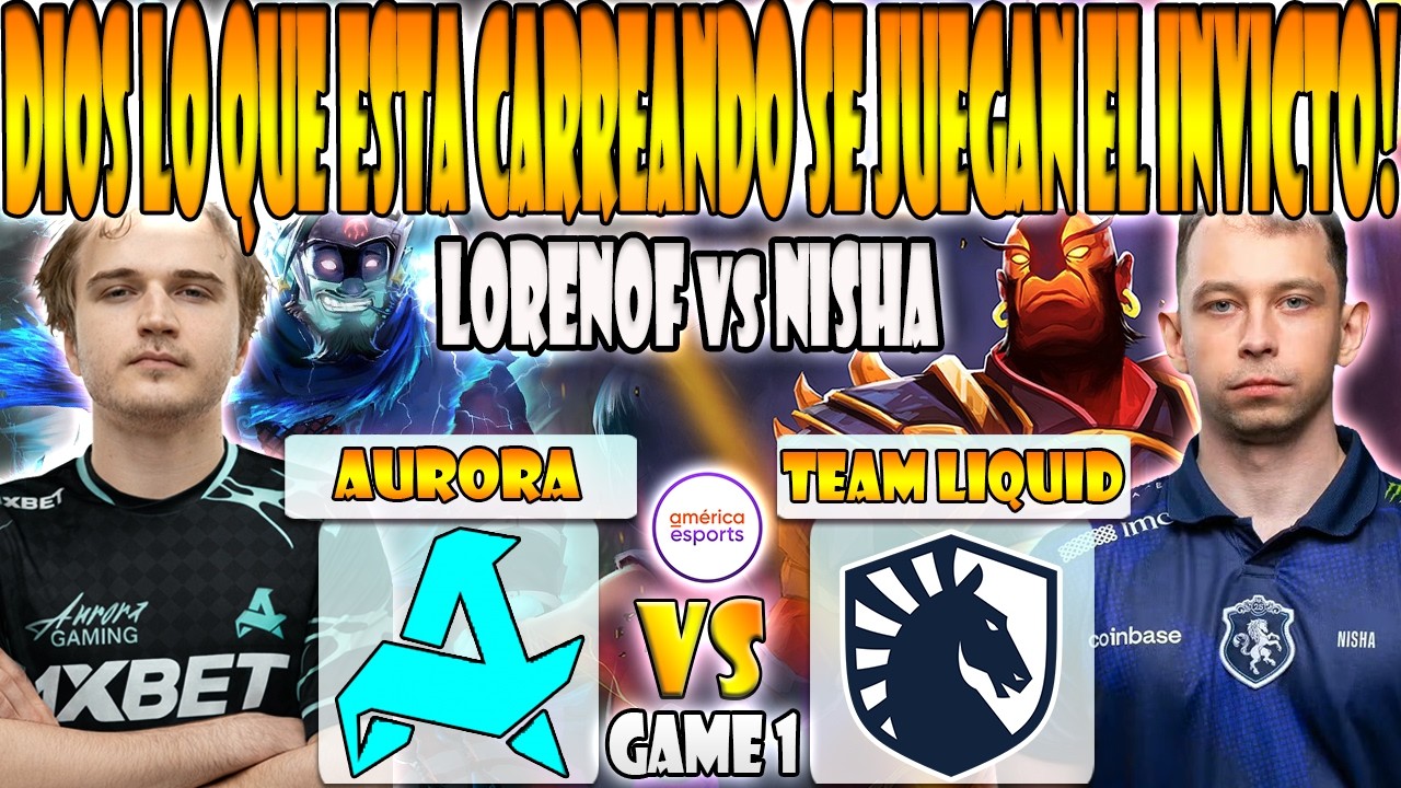 TEAM LIQUID vs AURORA BO3[GAME 1] NISHA, MICKE VS NIGHTFALL, LORENOF, MIRA - DREAMLEAGUE SEASON 28