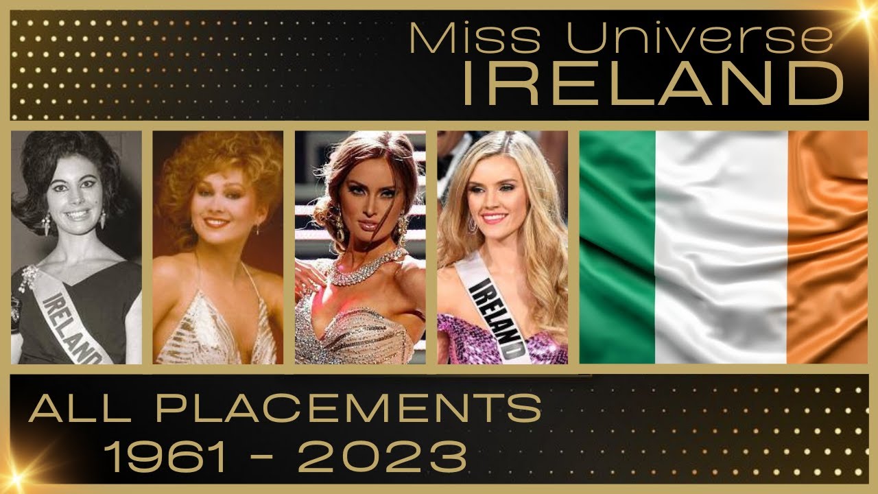 MISS UNIVERSE IRELAND | EVERY PLACEMENT 1961-2023