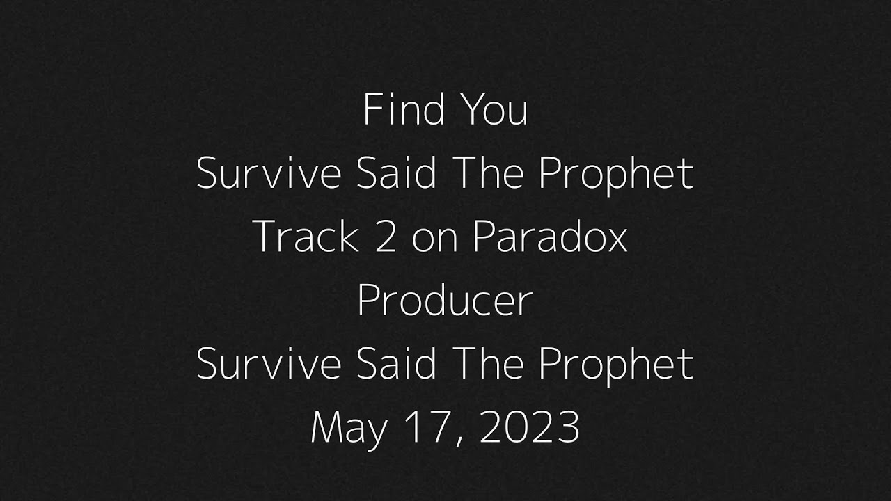 【和訳】 Survive Said The Prophet  「Find You」 lyrics