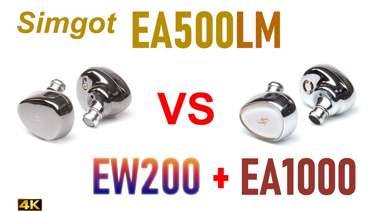 Simgot EA500LM vs EA1000 vs EW200 - IEM sound comparison