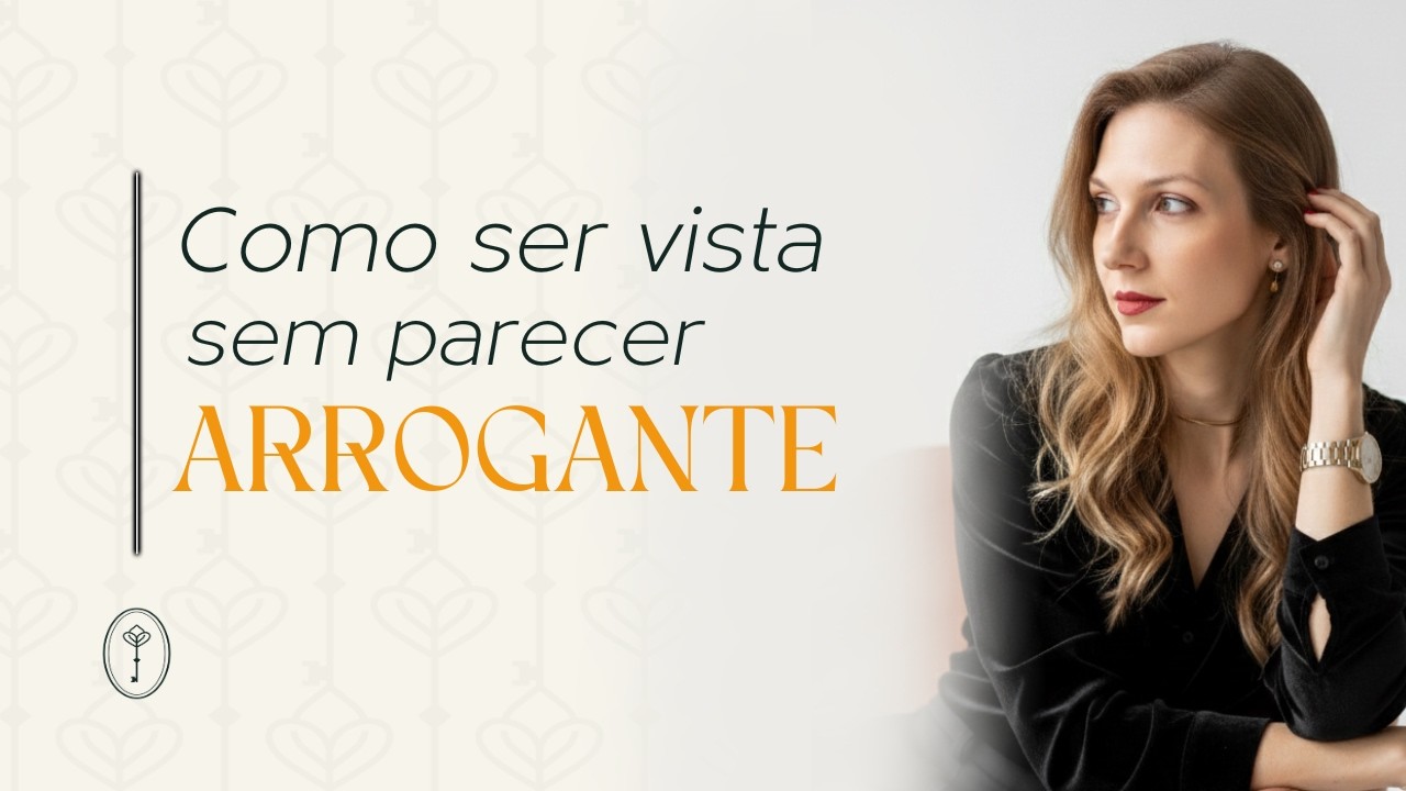 COMO SE POSICIONAR NO TRABALHO SEM PARECER ARROGANTE