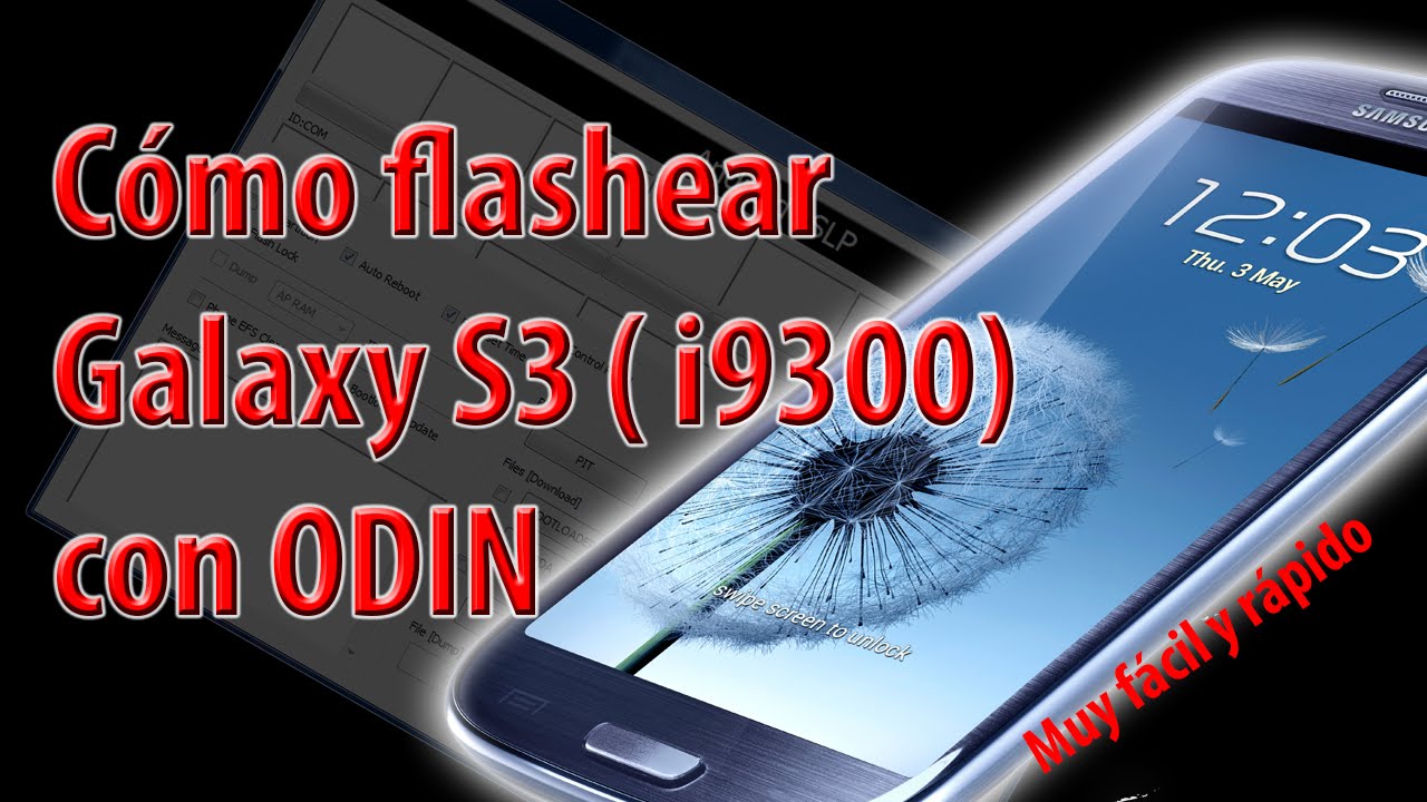 Como flashear samsung galaxy s3 i9300 con odin. Reparar software. Quitar patron. Hard Reset
