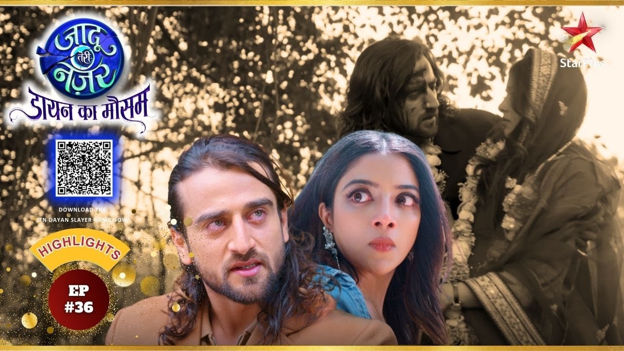Vihaan ने Gauri से शादी कर ली! | Ep.36 | Highlights | Jaadu Teri Nazar - Dayan Ka Mausam|Mon-Sun|8PM
