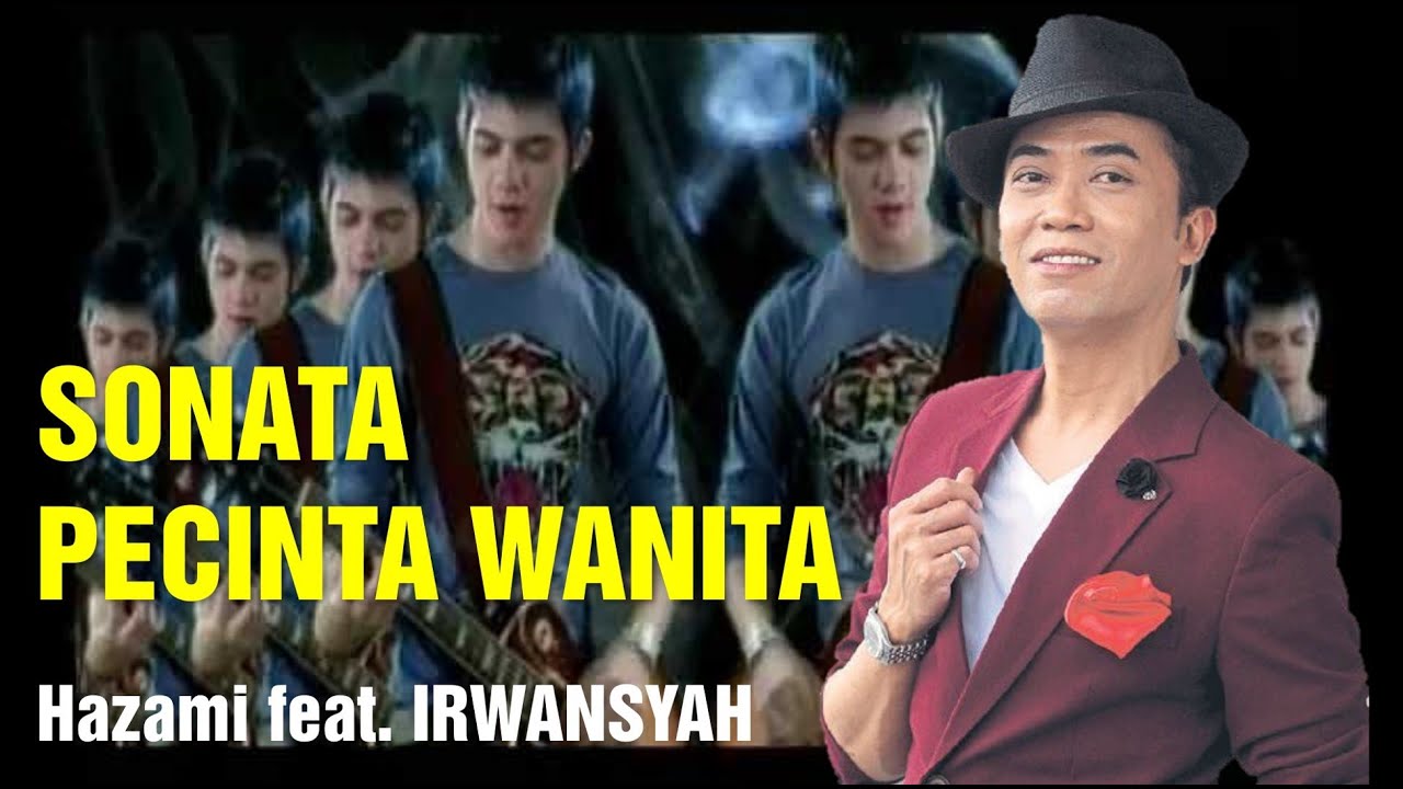 Sonata Pecinta Wanita (Mashup) - Hazami feat. Irwansyah