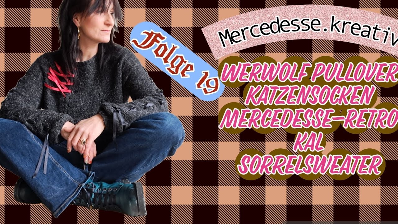 Mercedesse.kreativ Folge 19 Werwolf Pulli / Sorrel / Katzen Colorwork Socken /#mercedesseretrokal