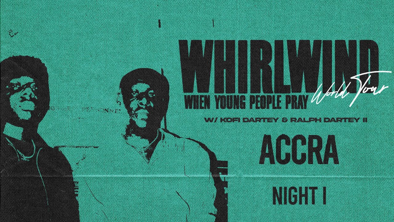 WYPP WHIRLWIND WORLD TOUR // PROPHET RALPH DARTEY II // ACCRA NIGHT I