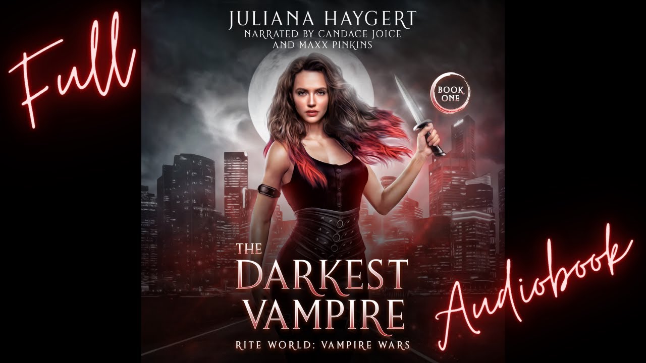 Full FREE Urban Fantasy Audiobook - The Darkest Vampire by Juliana Haygert (Book 1)