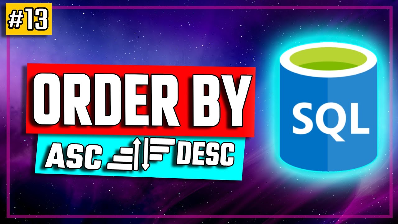 SQL ORDER BY - Sort your Results - SQL Tutorial #13