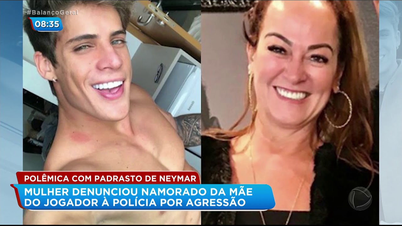 Namorado da mãe de Neymar é acusado de violência por ex-companheira