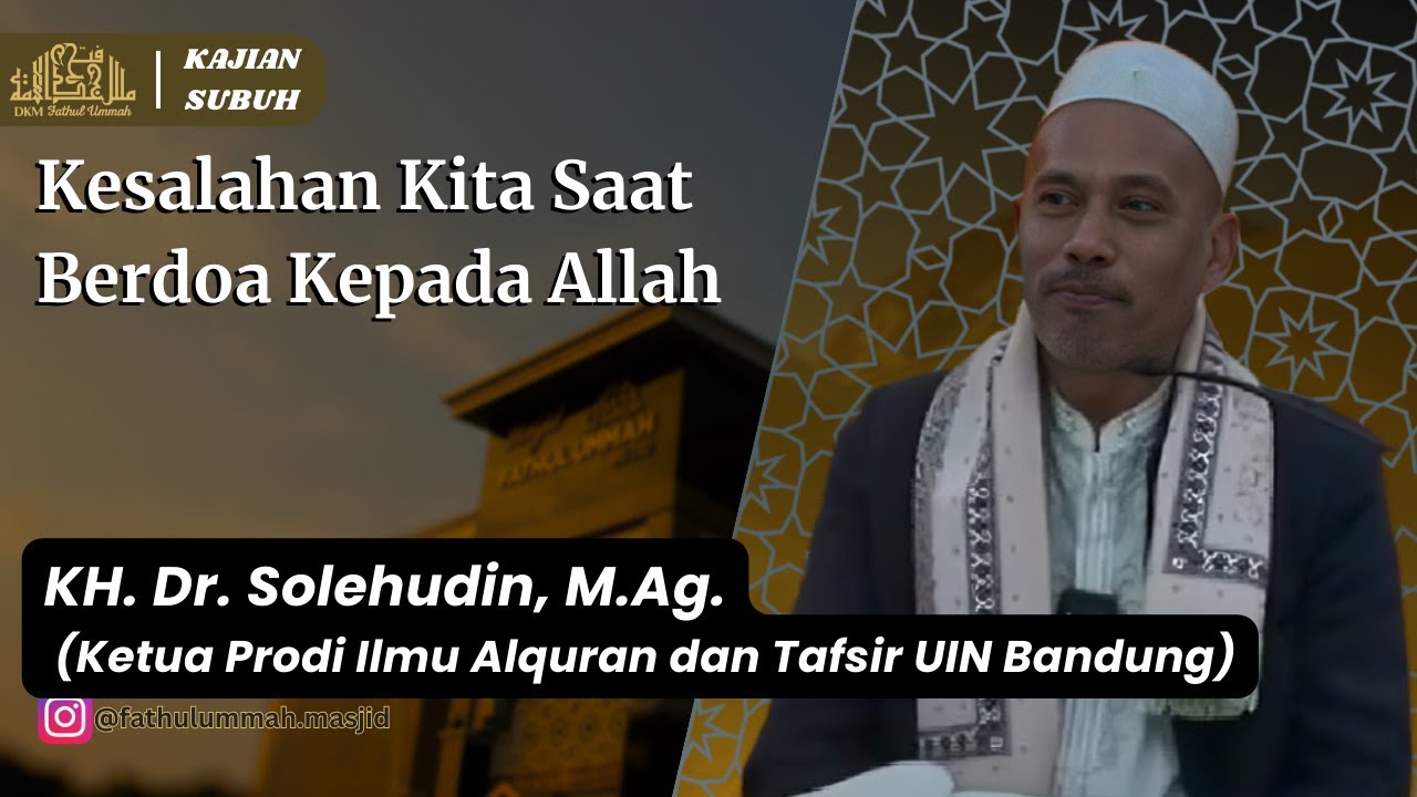 Mengapa Doa Tidak Dikabulkan? Ini Penjelasan Lengkapnya | KH. Dr. Solehudin, M.Ag.