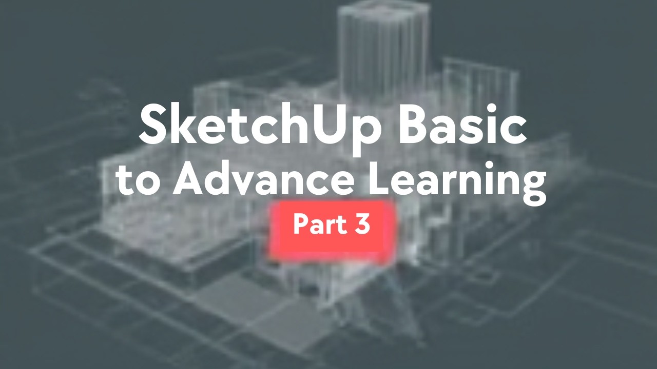 Sketch Up learning from basic part 3 II #SketchUp#SketchUpTutorial#SketchUpBeginner#SketchUp3D