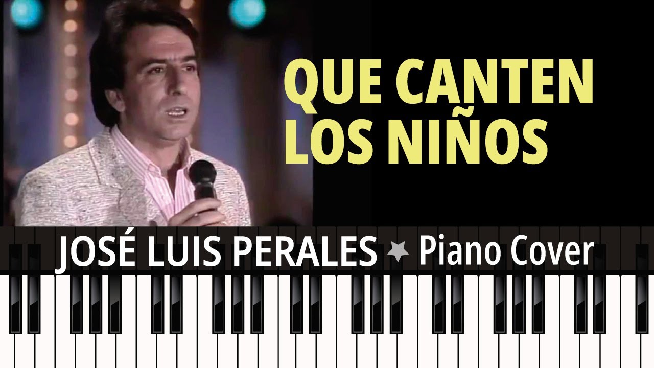 Que Canten los Niños (1986) J.L. Perales  TUTORIAL piano cover + sheet music