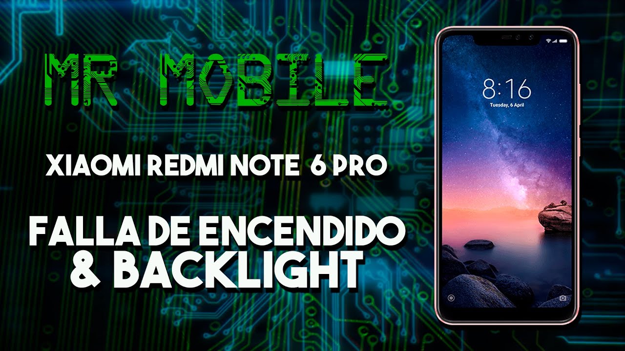 XIAOMI REDMI NOTE 6 PRO - FALLA DE ENCENDIDO Y BACKLIGHT