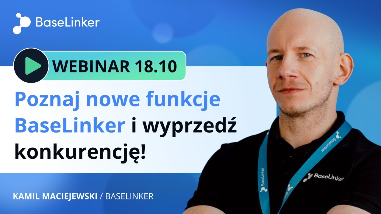 Webinar: Poznaj nowe funkcje BaseLinker i wyprzedź konkurencję