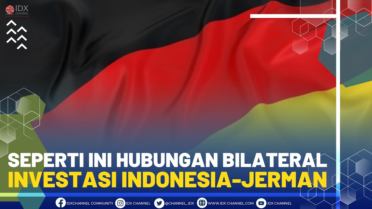 Seperti Ini Hubungan Bilateral Investasi Indonesia-Jerman