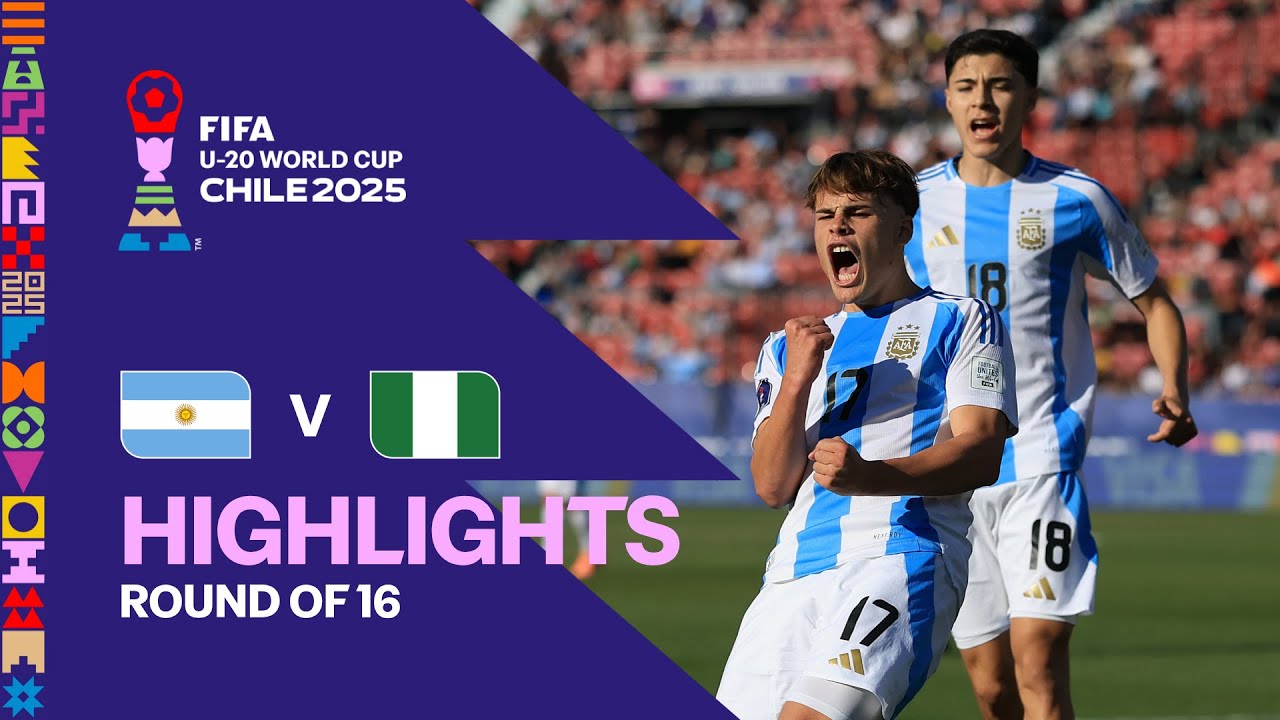Argentina vs Nigeria Highlights | FIFA U-20 World Cup Chile 2025