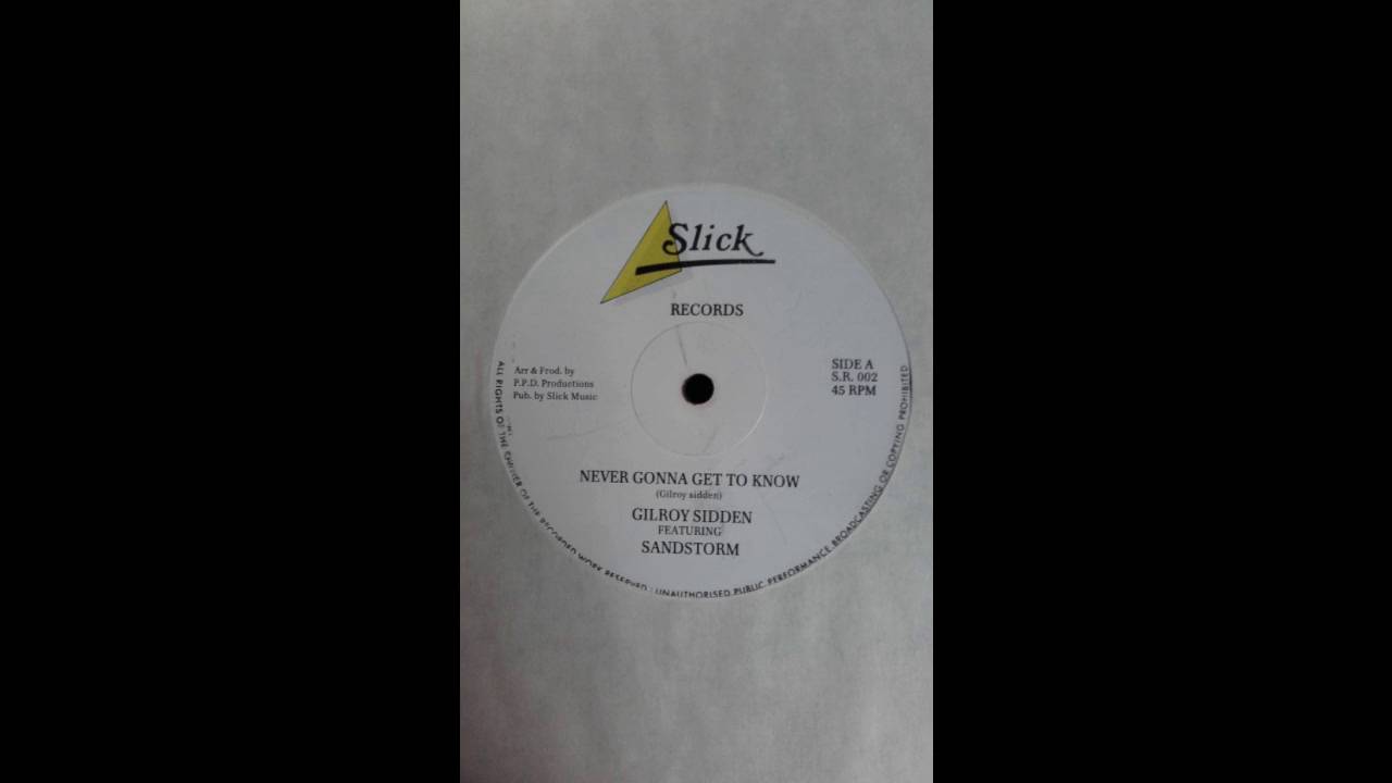 GILROY SIDDEN – Never Gonna Get To Know – 1988 – Slick Records