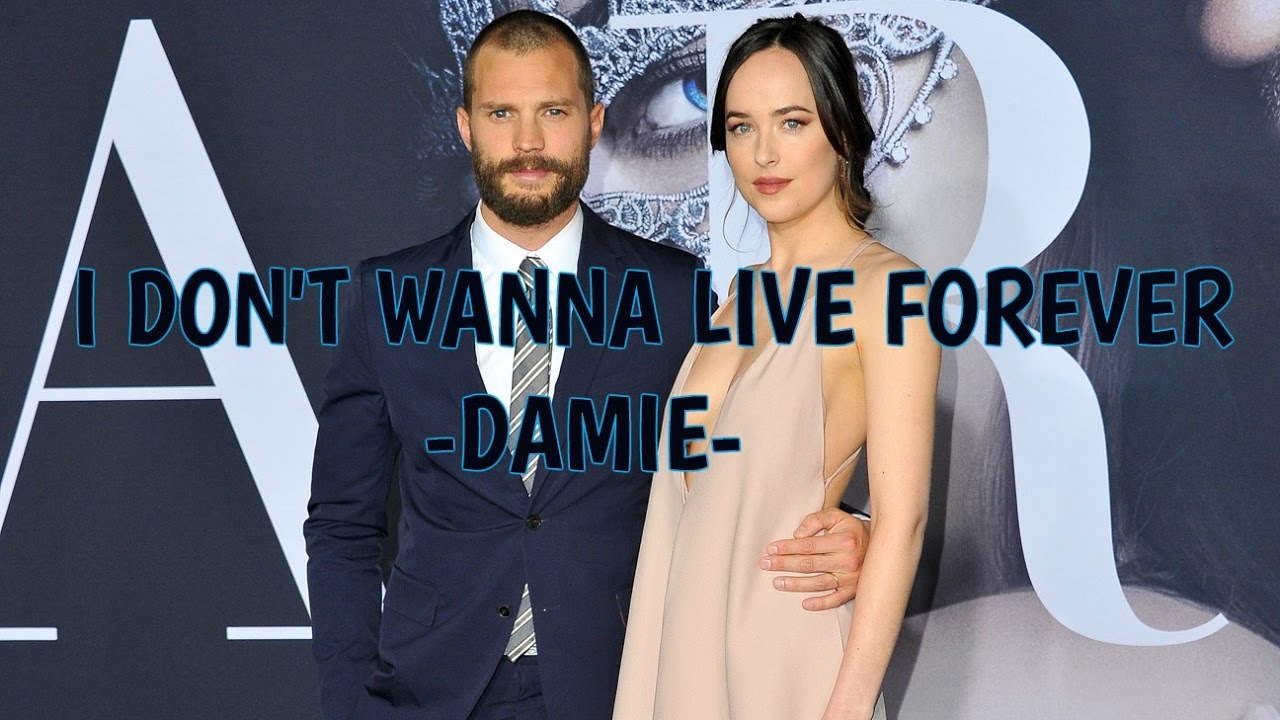 I don't wanna live forever | DAMIE