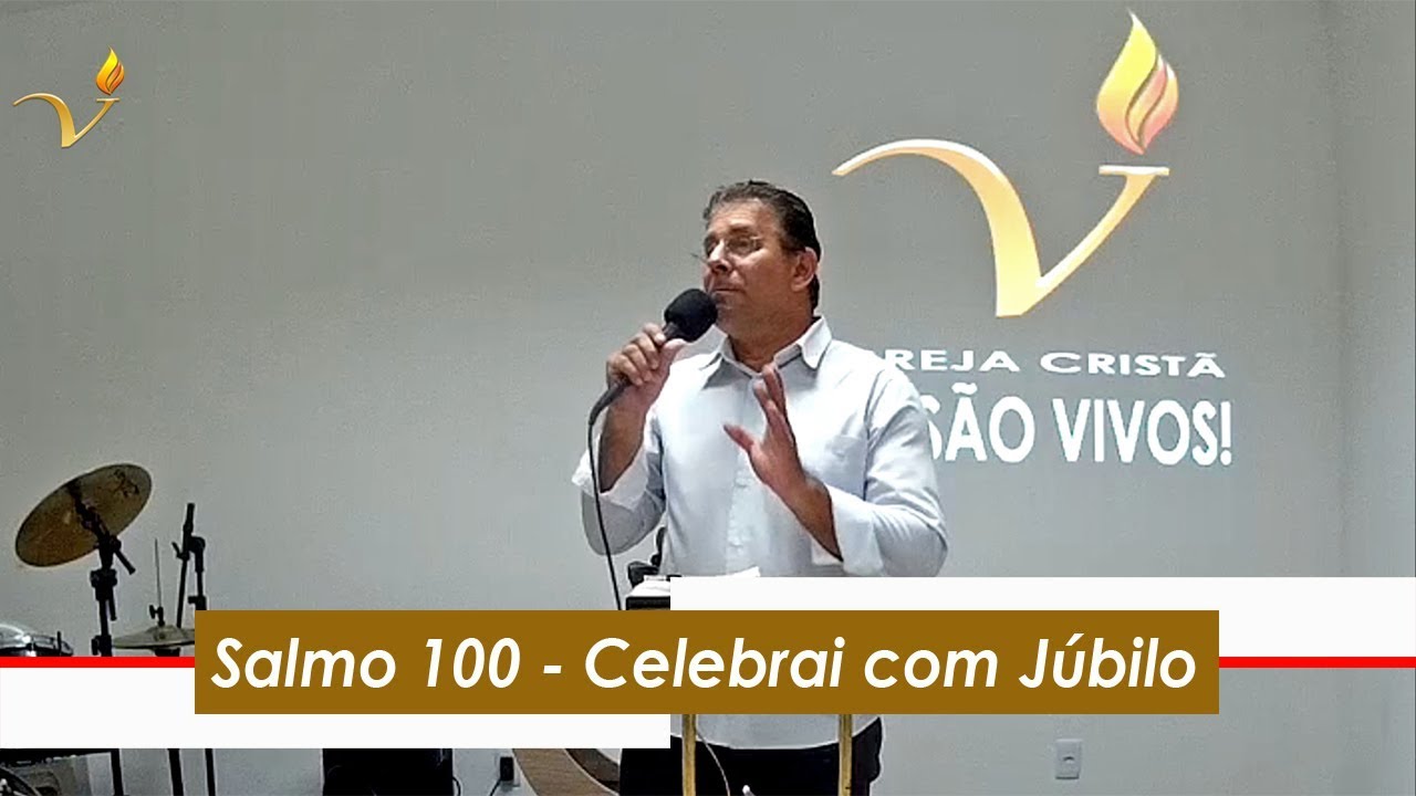 Salmo 100 -  Celebrai com Júbilo  (Pr Elias Rios - www.vivos.com.br)   805