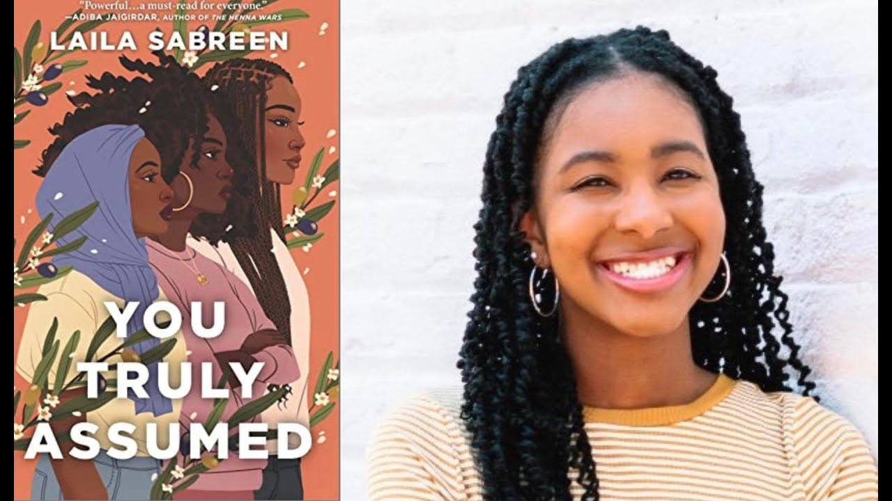 A Conversation with YA Novelist Laila Sabreen, Author of You Truly Assumed