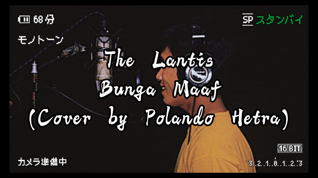 The Lantis - Bunga Maaf (Cover by Polando Hetra)