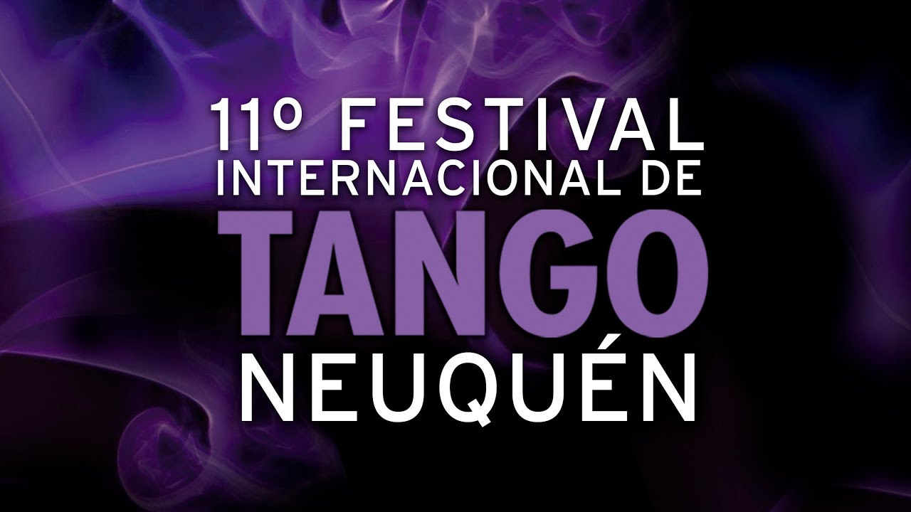 Festival de  Tango de Neuqu&eacute;n 2019