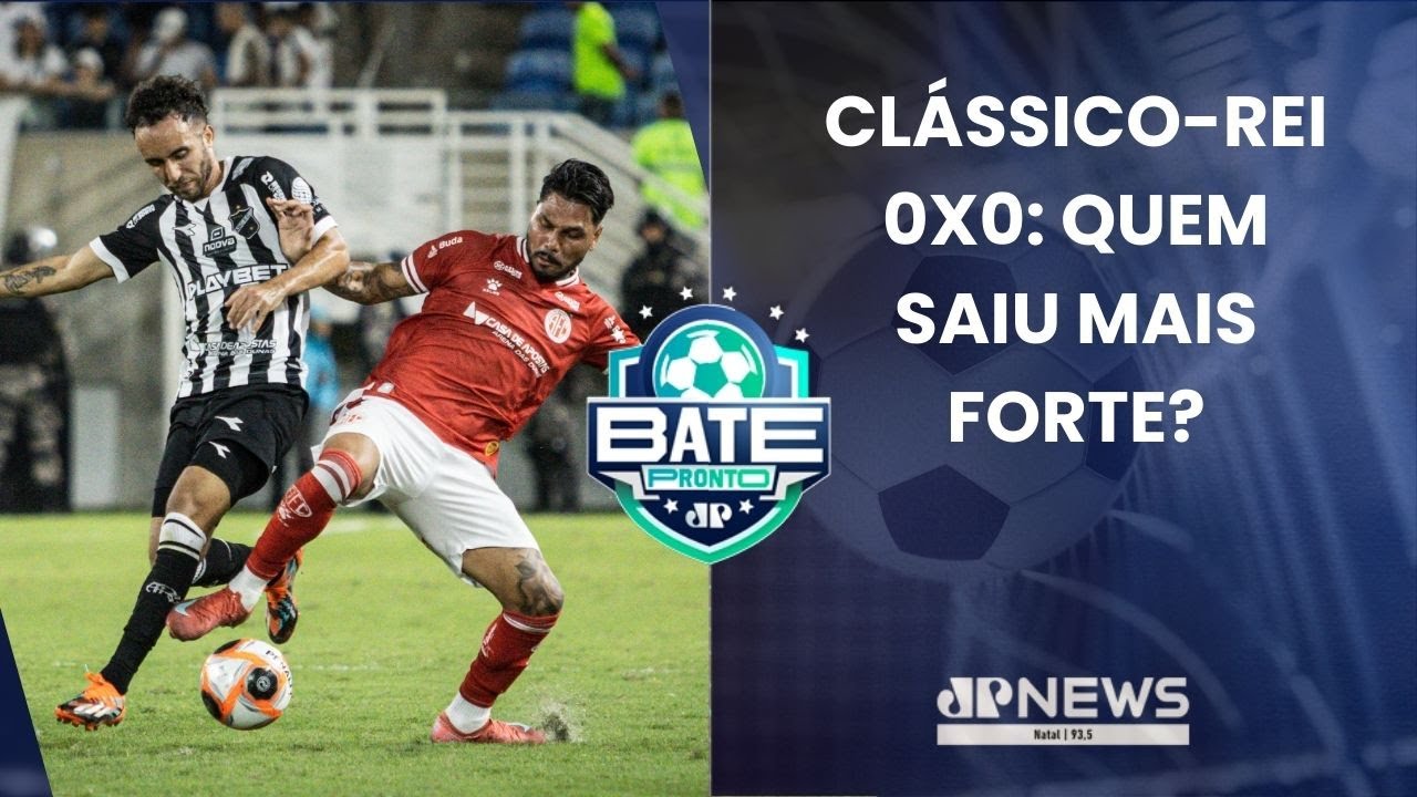 BATE PRONTO NATAL 26/01 | CLÁSSICO-REI TERMINA SEM GOLS E AMÉRICA E ABC MANTÉM INVENCIBILIDADE